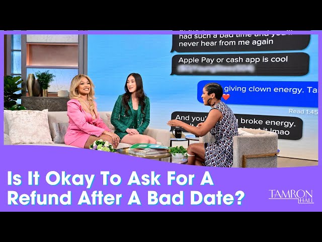 Can You Believe Some Men Are Asking Women for A Refund After Bad Dates?