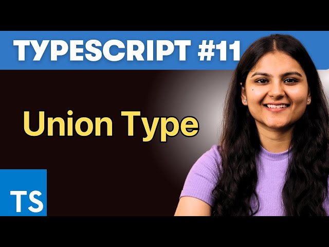 Union Type in Typescript - Typescript Tutorial 11