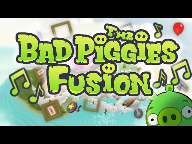 The Bad Piggies Fusion