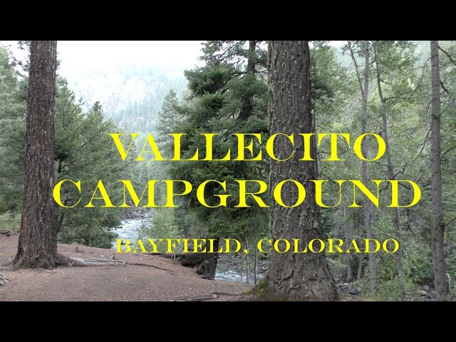 Vallecito Campground - 4k Campsite videos and pictures including Accessibility