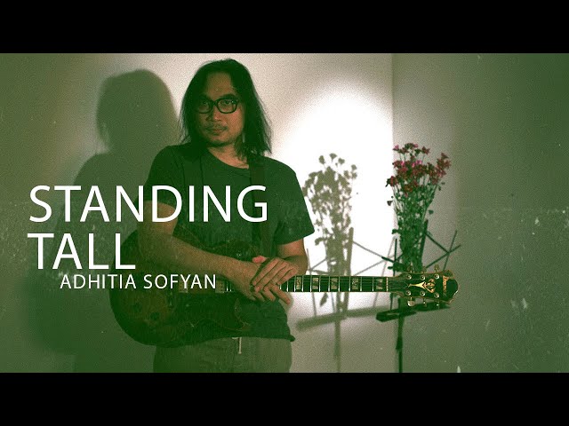Adhitia Sofyan / Songs From Your Stories : “Standing Tall” / Lyric video