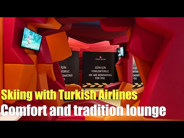 Go skiing in the Alps with Turkish Airlines：comfort and tradition lounge
