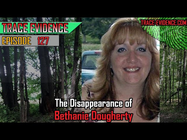 127 - The Disappearance of Bethanie Dougherty