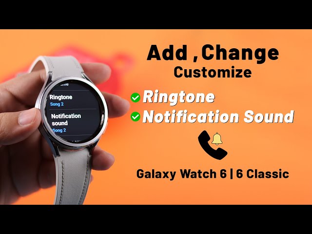 Galaxy Watch 6 / 6 Classic: How To Add Custom Notifications Sound!