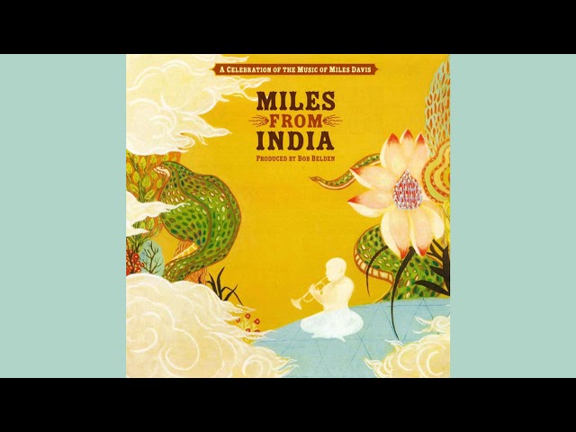 V/A - Miles From India: A Celebration of the Music of Miles Davis (2008) [Full Album]