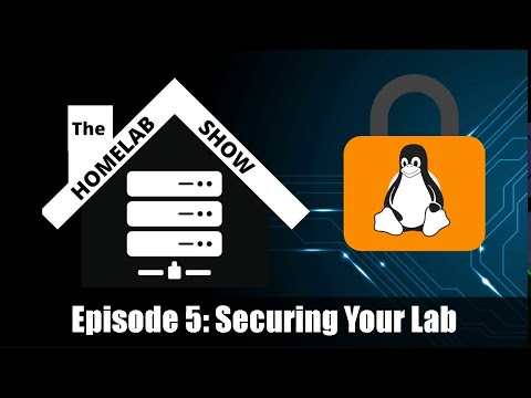 The Homelab Show: Episode 5 Securing Your Lab