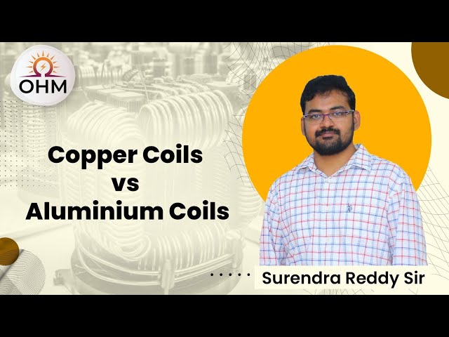 Copper Coils vs Aluminium Coils in Electric Machines | Capsule Concept | OHM Institute | GATE EE