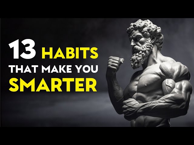 13 Everyday Habits That Make You Smarter