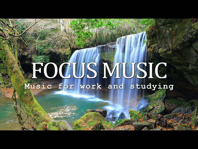 Focus Music for Work and Studying, Study Music, Deep Focus Music To Improve Concentration