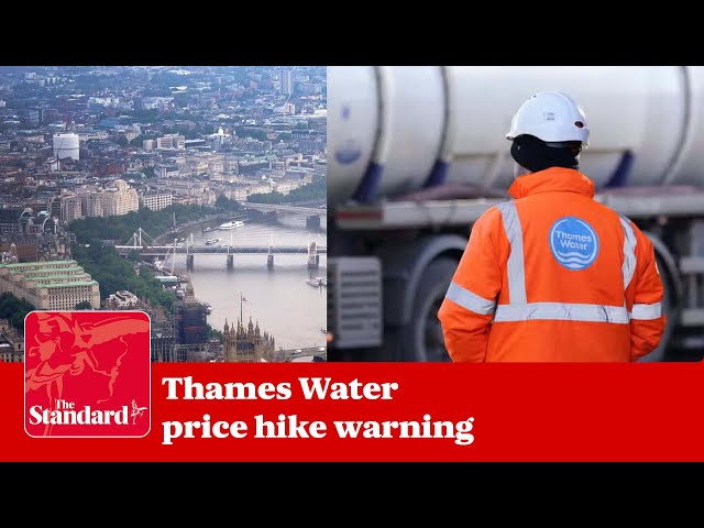 Thames Water warn your bills could rocket by almost half ...The Standard podcast