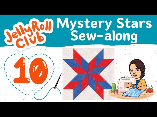 Mystery Star Sampler Quilt:  Episode 10 ***Free Quilt tutorial and Free Pattern***