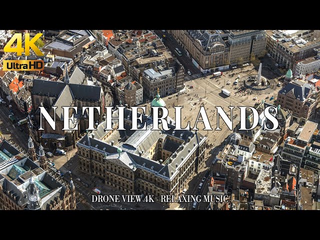 Netherlands 4K drone view 🇳🇱 Flying Over Netherlands | Relaxation film with calming music - 4k UHD