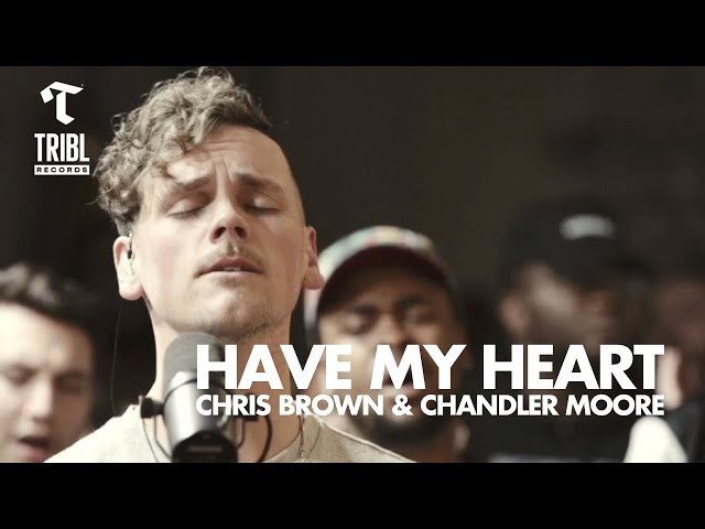 Have My Heart (feat. Chandler Moore & Chris Brown) | Maverick City Music | TRIBL
