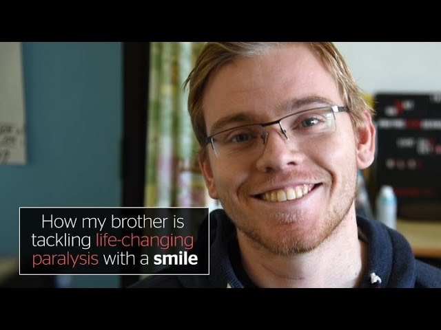 How my brother has tackled life-changing paralysis with a smile