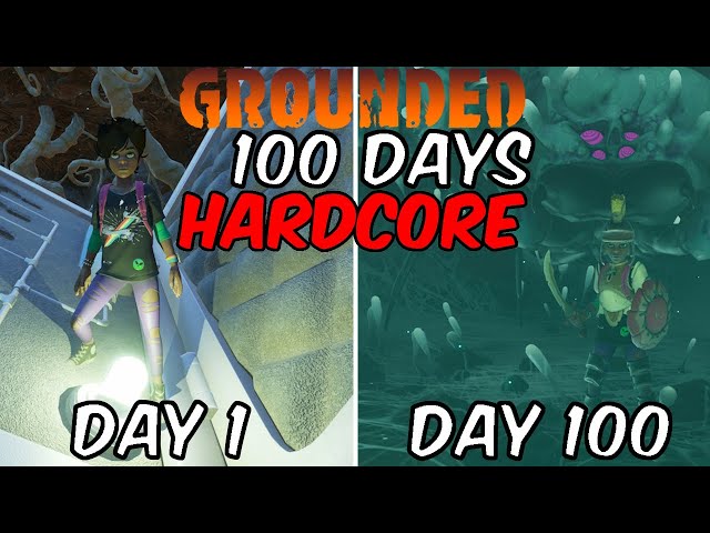 Grounded 100 Days Hardcore!