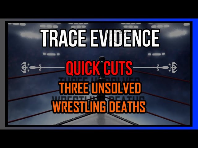 Three Unsolved Wrestling Deaths