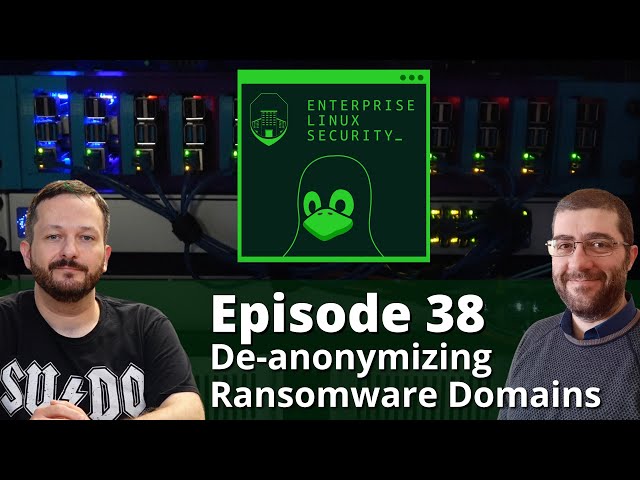 Enterprise Linux Security Episode 38 - De-anonymizing Ransomware Domains