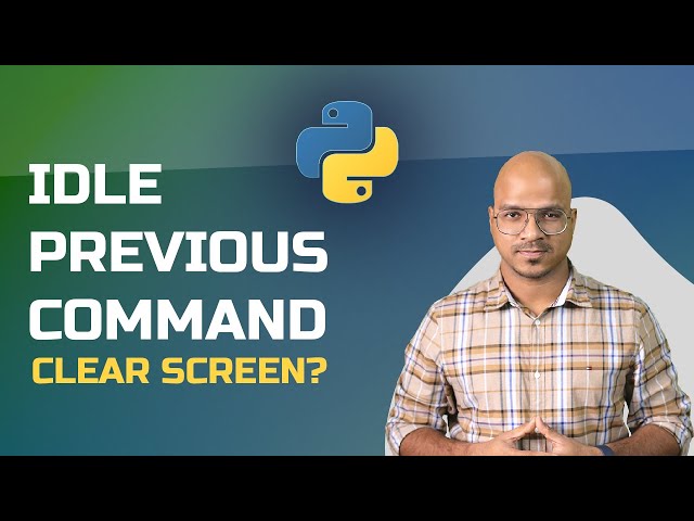 #14 Python Tutorial for Beginners | IDLE Previous Command | Clear Screen?