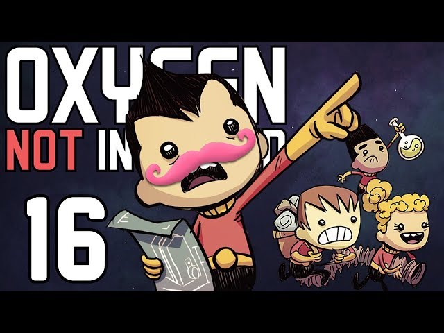Oxygen Not Included | Part 16 | DON'T DIE ON ME YET!!