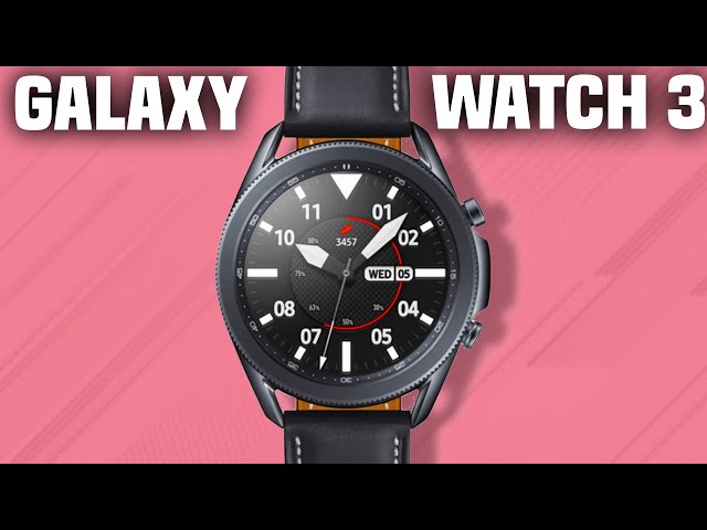Samsung Galaxy Watch 3｜Watch Before You Buy