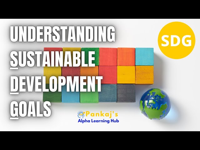 Sustainable Development Goals SDG Introduction & Awareness