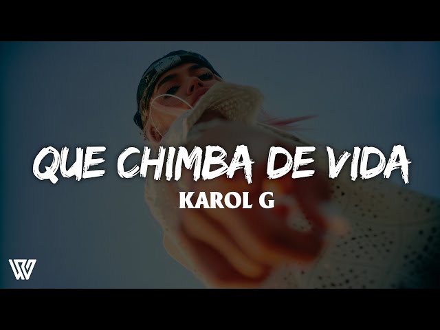 KAROL G - QUE CHIMBA DE VIDA (Letra/Lyrics)