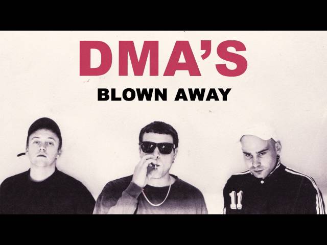 DMA'S - Blown Away