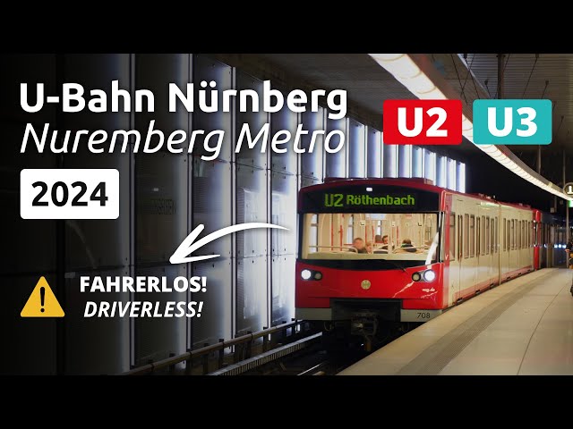 Fahrerlose U-Bahn Nürnberg | Driverless Nuremberg Metro | U2 & U3 (2024)