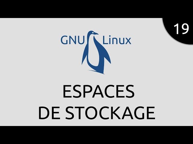 GNU/Linux #19 - espaces de stockage