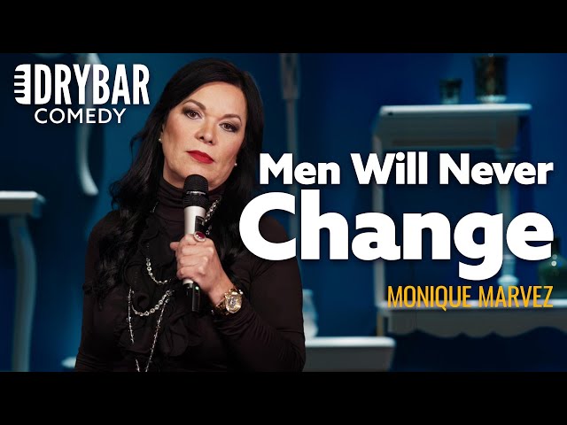 You Will Never Be Able To Change A Man. Monique Marvez