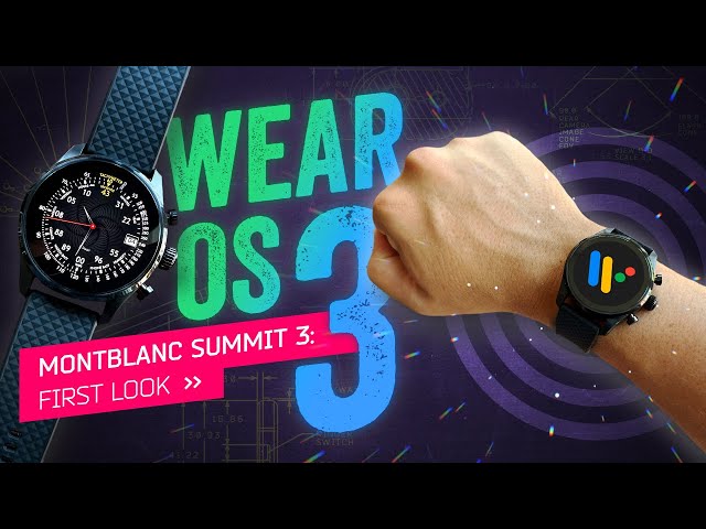A Montblanc Smartwatch (Not A Google One): Wear OS 3 on the Summit 3
