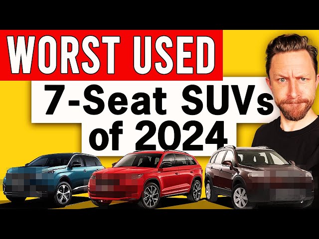 WORST used 7-Seat SUVs to buy in 2024