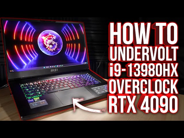 MSI GT77 - How to Undervolt i9-13980HX and Overclock RTX 4090! LIVE!
