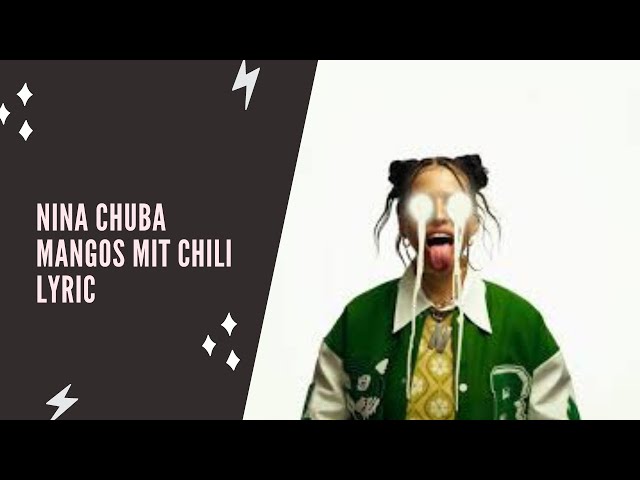 Nina Chuba - Mangos mit Chili (Lyric Edition)