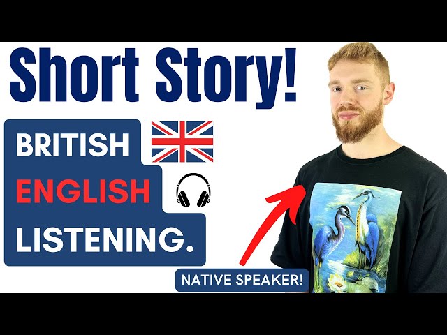 Learn British English With a Short Story & Analysis! (Learn British Accent)