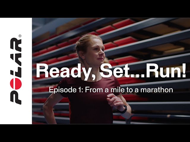 Episode 1 | Ready, set … run! - From a mile to a marathon