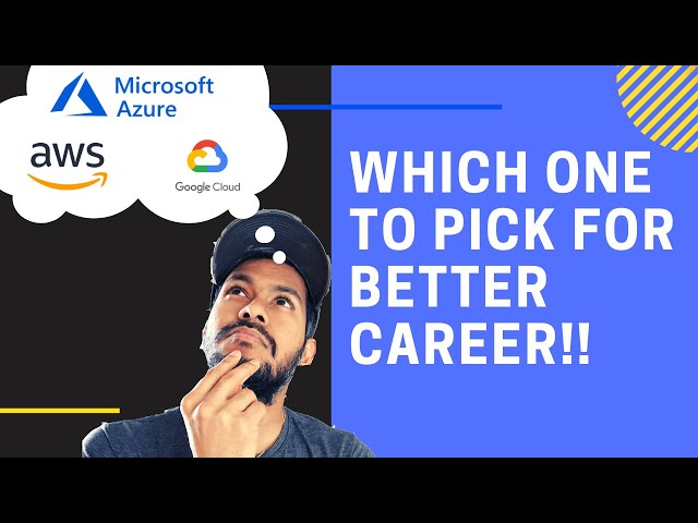 AWS Vs Azure Vs GCP - Which cloud to pick for better career and pay?