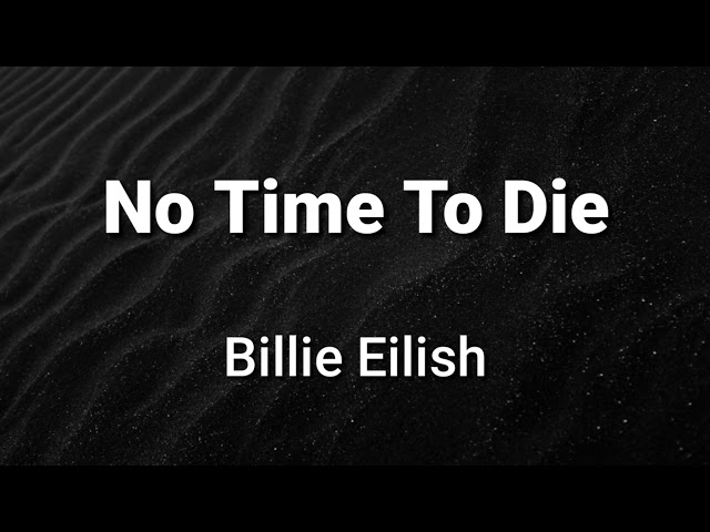 No Time To Die - Billie Eilish (Lyrics)