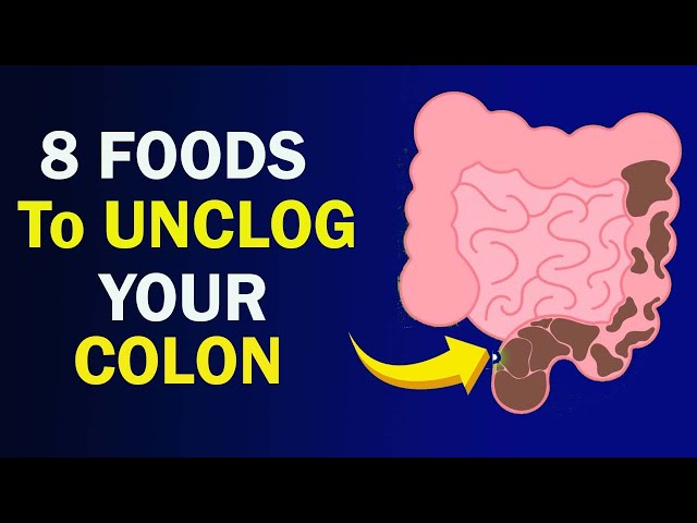 8 Amazing Foods To Unclog Your Colon FAST