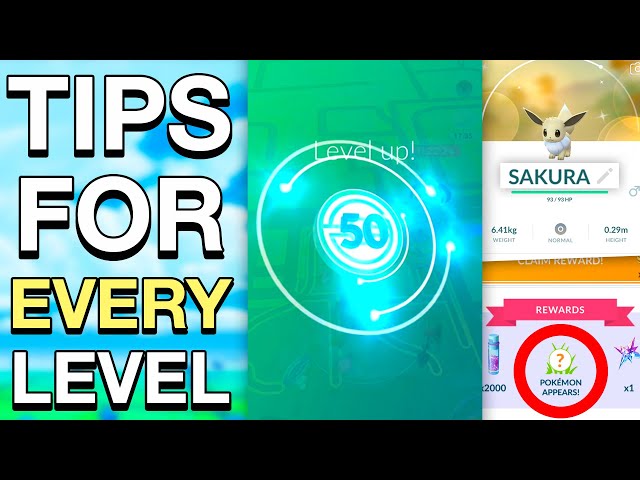 Tips for Every Level in Pokémon GO!
