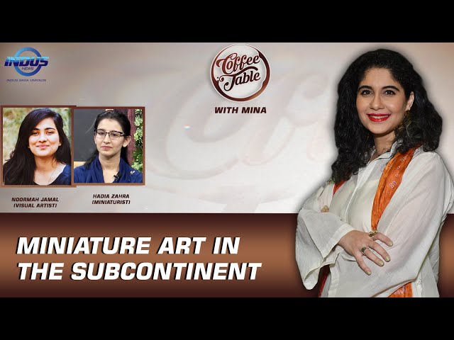 Coffee Table | Miniature art in the Subcontinent | Episode 143 | Indus News