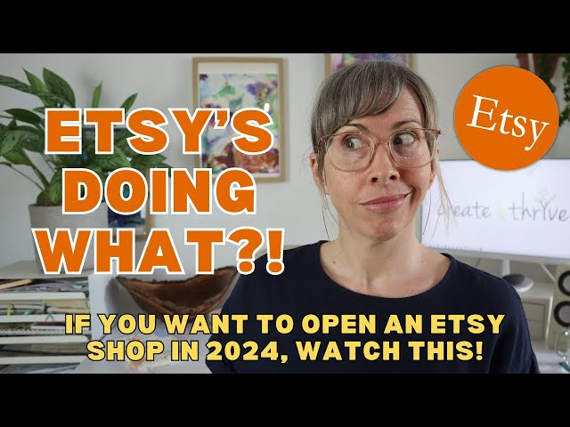 BIG NEWS if you want to open an Etsy shop in 2024 - Don't miss this!