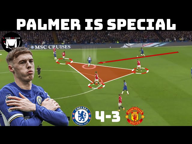 How Palmer Saved Chelsea | Tactical Analysis : Chelsea 4-3 Manchester Untied |