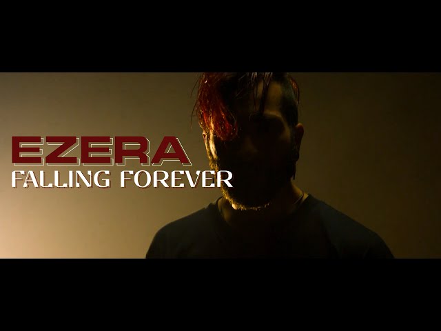 EZERA - "Falling Forever" (Official Music Video)