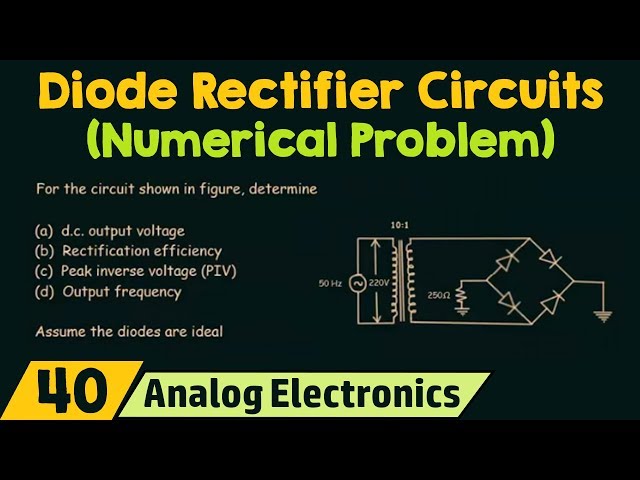 Diode Rectifier Circuits (Numerical Problem)