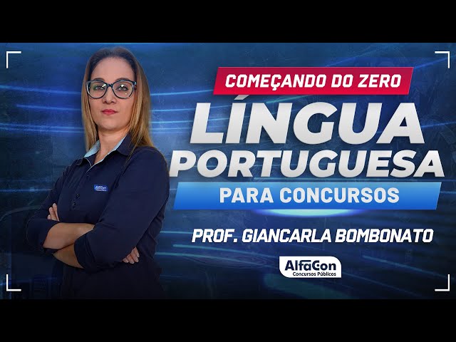 LÍNGUA PORTUGUESA PARA CONCURSOS 2024 - Aula 1/2 - AlfaCon