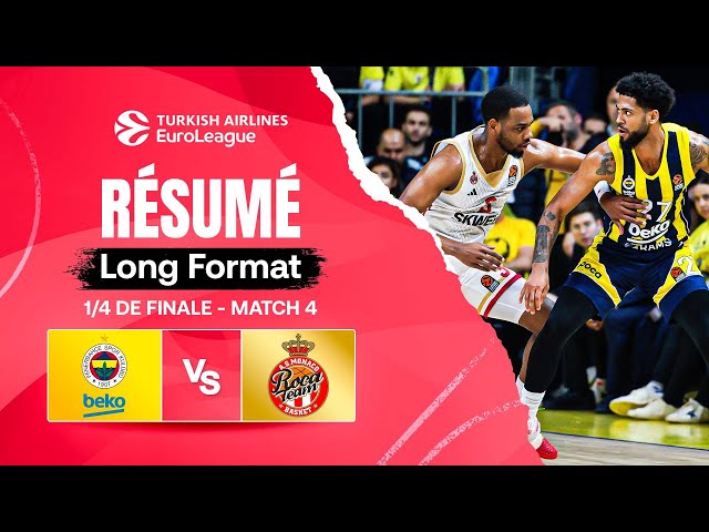VAINCRE OU MOURIR ⚔️ ! - Fenerbahçe vs Monaco - Résumé EuroLeague 1/4 de finale match 4