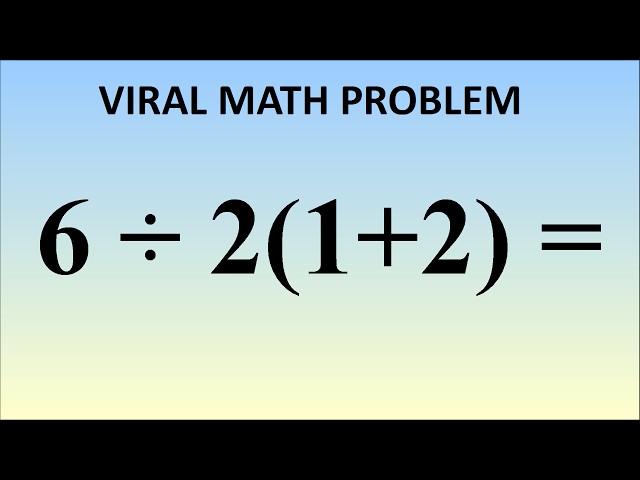 6÷2(1+2) = ? Correct Answer Explained By Mathematician