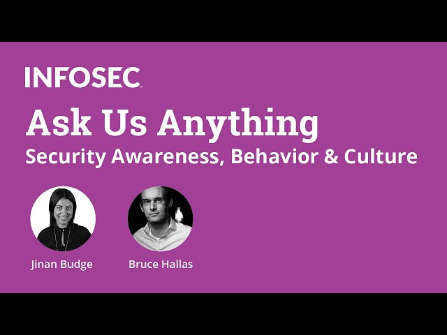 Ask us anything: Security awareness, behavior and culture (part 1) | Infosec Inspire 2020