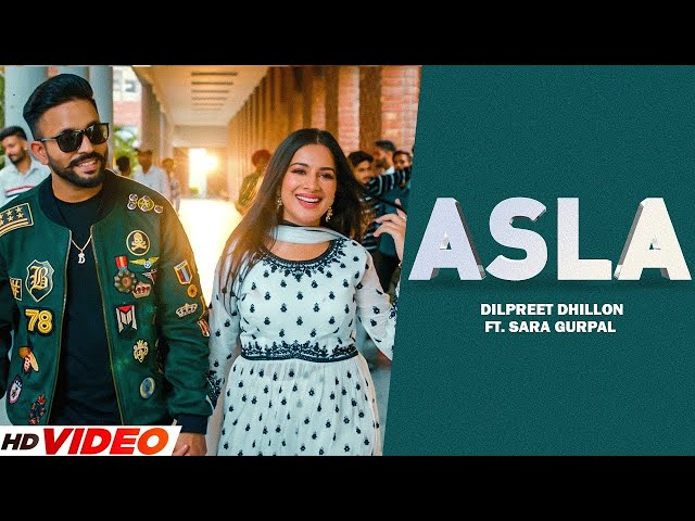 Asla - Dilpreet Dhillon (HD Video) Ft Gurlej Akhtar, Sara Gurpal | Latest Punjabi Songs 2024